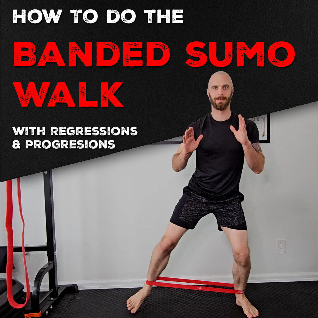 How To Do The Banded Sumo Walk, With Regressions & Progressions