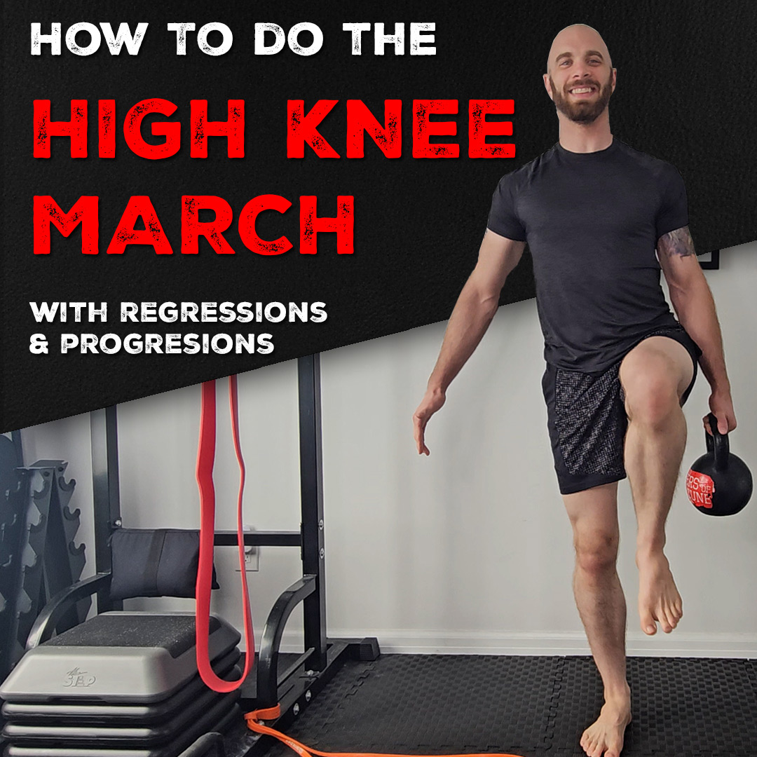 How To Do The High Knee March, with Regressions & Progressions